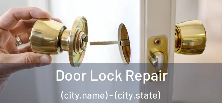 Door Lock Repair (city.name) - (city.state)